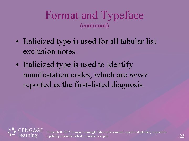 Format and Typeface (continued) • Italicized type is used for all tabular list exclusion