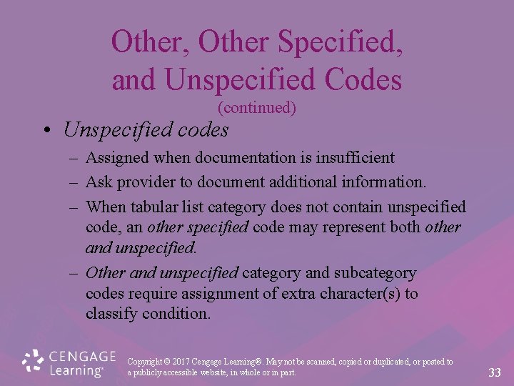 Other, Other Specified, and Unspecified Codes (continued) • Unspecified codes – Assigned when documentation