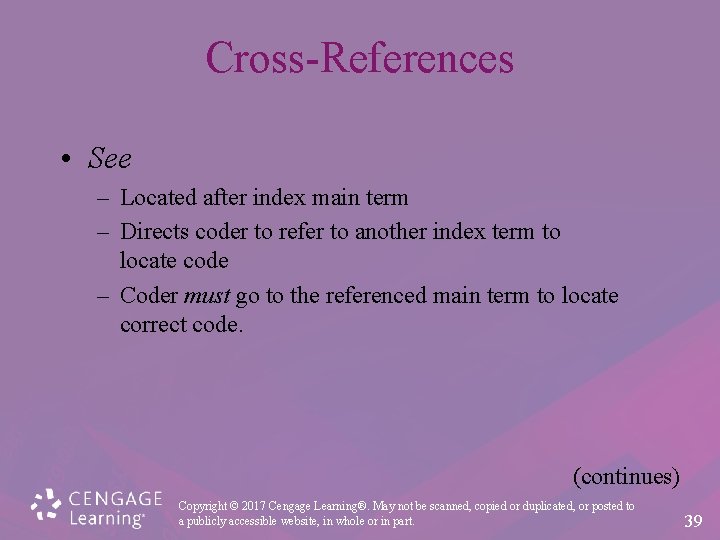 Cross-References • See – Located after index main term – Directs coder to refer