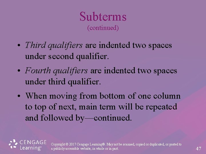 Subterms (continued) • Third qualifiers are indented two spaces under second qualifier. • Fourth