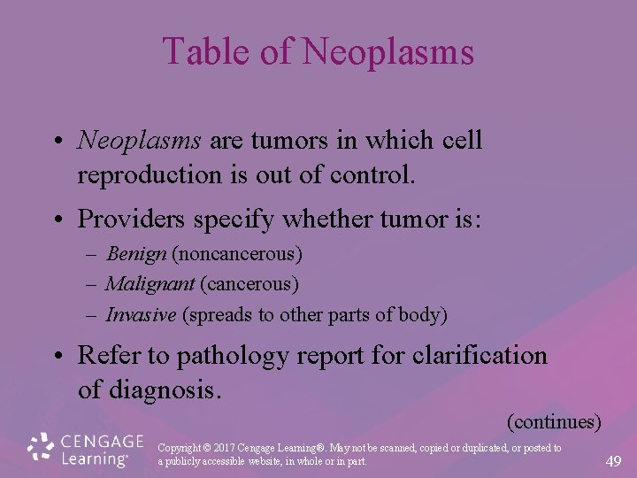 Table of Neoplasms • Neoplasms are tumors in which cell reproduction is out of