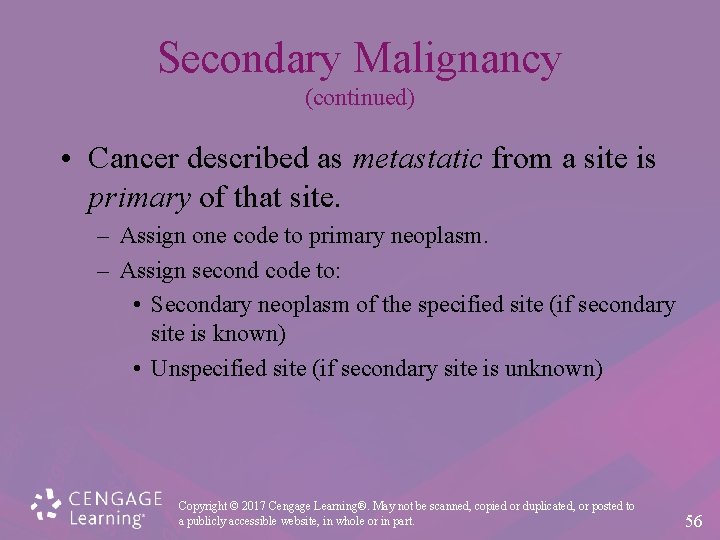 Secondary Malignancy (continued) • Cancer described as metastatic from a site is primary of