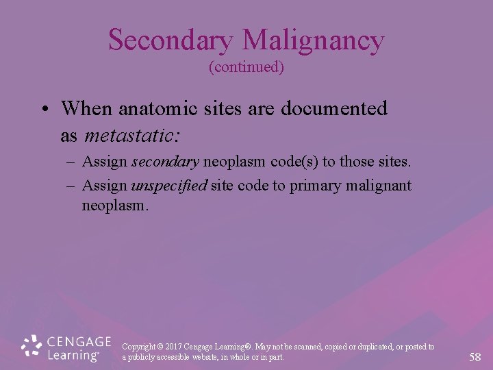 Secondary Malignancy (continued) • When anatomic sites are documented as metastatic: – Assign secondary