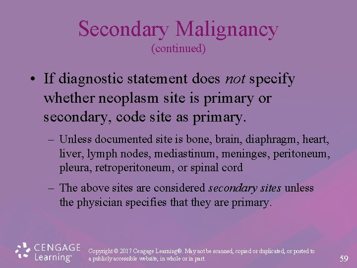 Secondary Malignancy (continued) • If diagnostic statement does not specify whether neoplasm site is