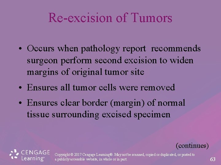 Re-excision of Tumors • Occurs when pathology report recommends surgeon perform second excision to