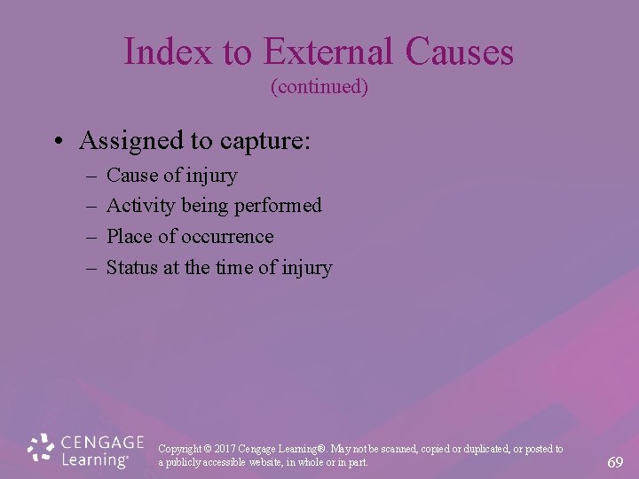 Index to External Causes (continued) • Assigned to capture: – – Cause of injury