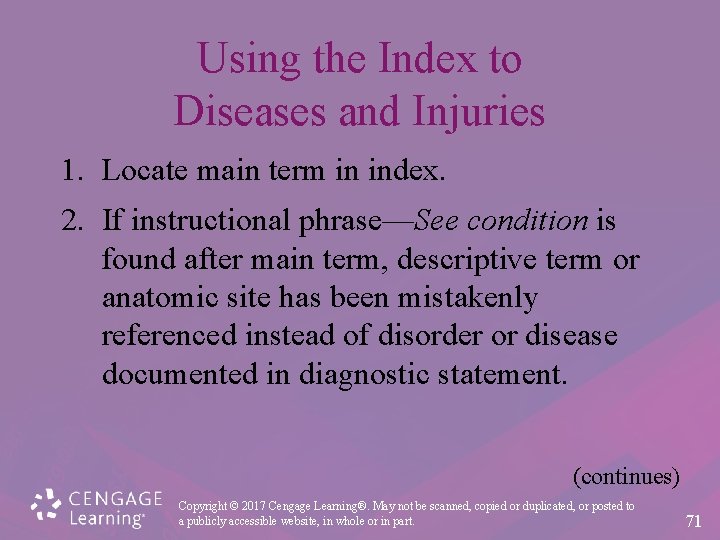 Using the Index to Diseases and Injuries 1. Locate main term in index. 2.