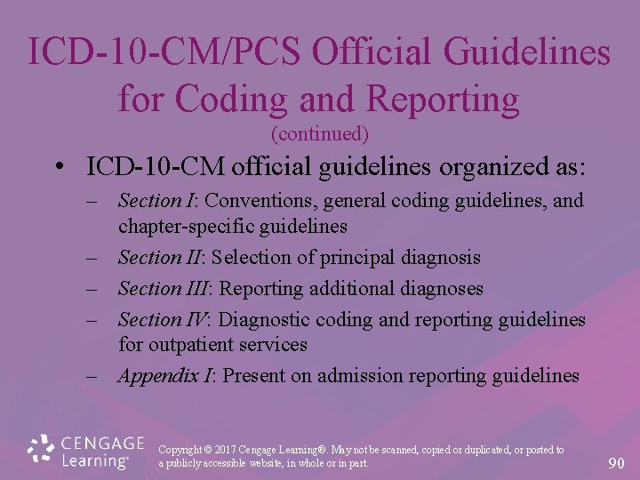 ICD-10 -CM/PCS Official Guidelines for Coding and Reporting (continued) • ICD-10 -CM official guidelines