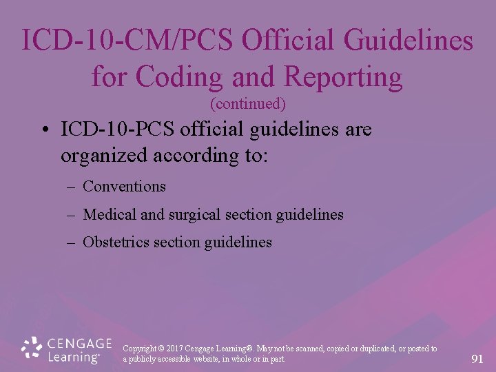 ICD-10 -CM/PCS Official Guidelines for Coding and Reporting (continued) • ICD-10 -PCS official guidelines