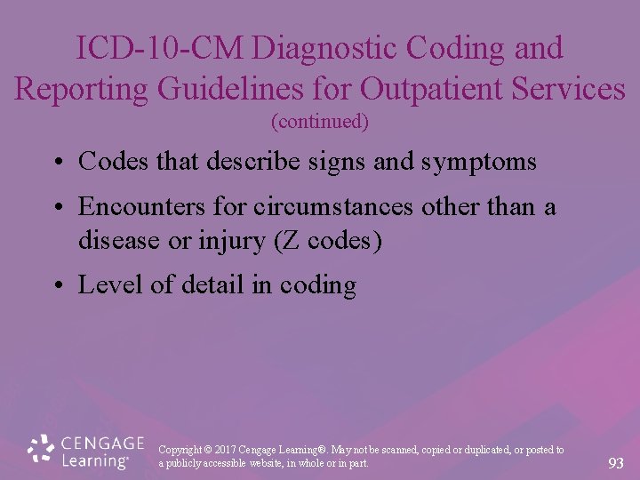 ICD-10 -CM Diagnostic Coding and Reporting Guidelines for Outpatient Services (continued) • Codes that