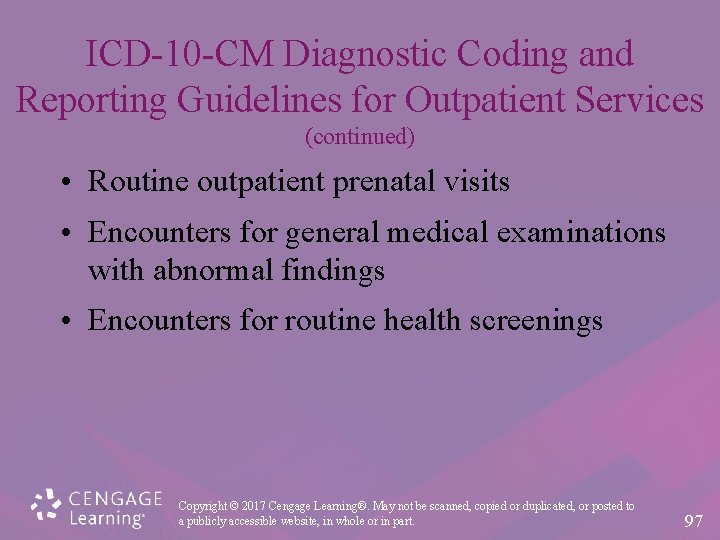 ICD-10 -CM Diagnostic Coding and Reporting Guidelines for Outpatient Services (continued) • Routine outpatient