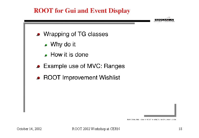 October 14, 2002 ROOT 2002 Workshop at CERN 18 October 14, 2002 ROOT 2002 Workshop at CERN 18