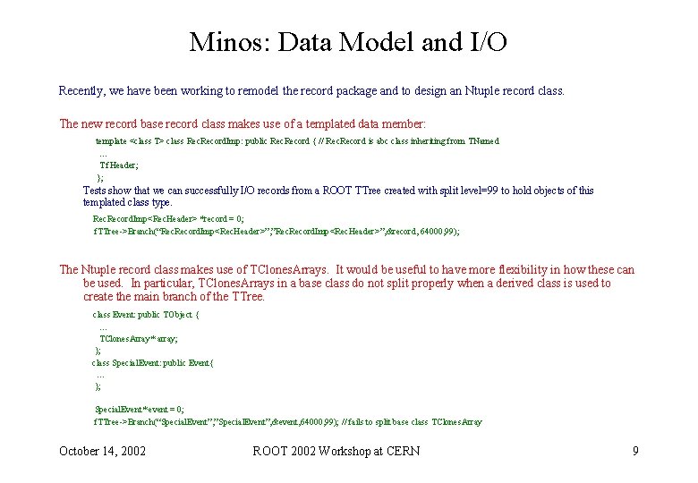 Minos: Data Model and I/O Recently, we have been working to remodel the record Minos: Data Model and I/O Recently, we have been working to remodel the record