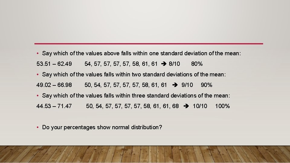  • Say which of the values above falls within one standard deviation of