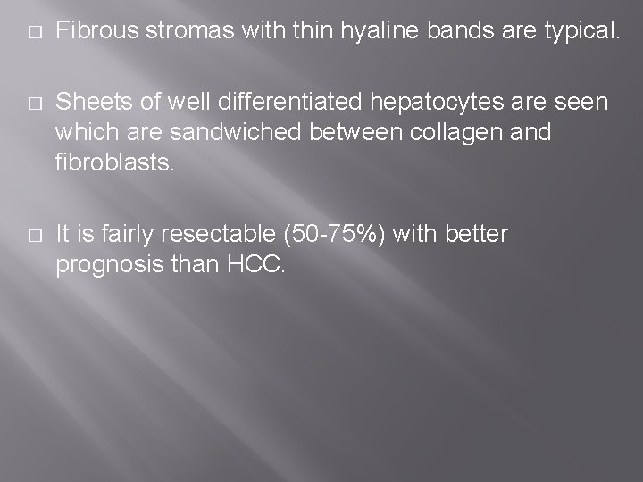 � Fibrous stromas with thin hyaline bands are typical. � Sheets of well differentiated