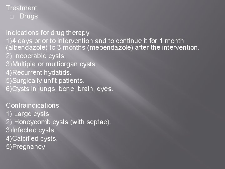 Treatment � Drugs Indications for drug therapy 1)4 days prior to intervention and to