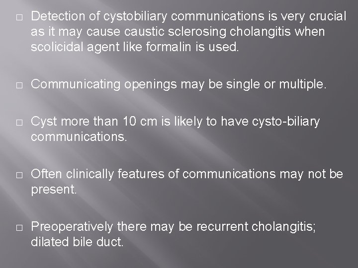 � Detection of cystobiliary communications is very crucial as it may cause caustic sclerosing