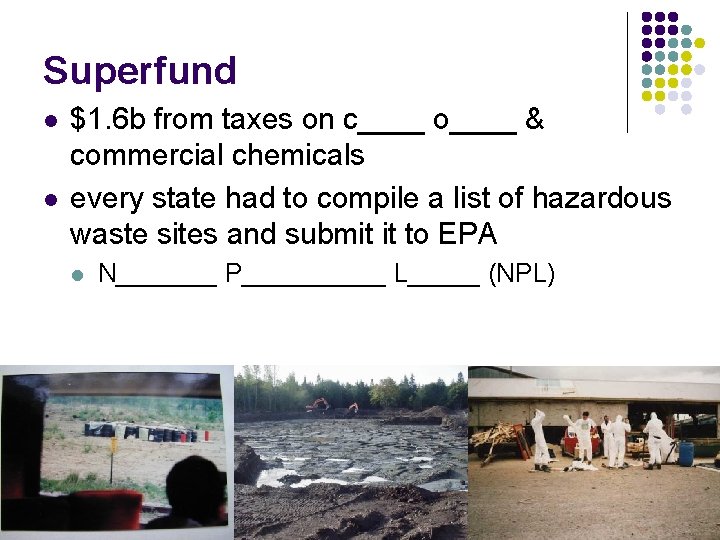 Superfund l l $1. 6 b from taxes on c____ o____ & commercial chemicals