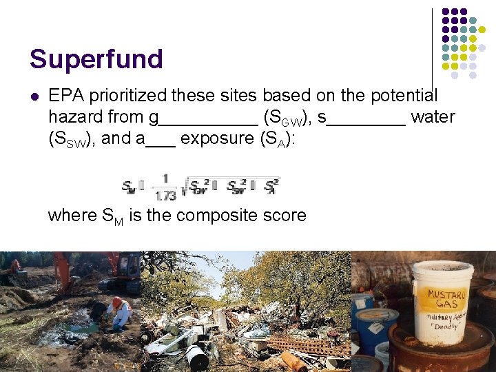 Superfund l EPA prioritized these sites based on the potential hazard from g_____ (SGW),