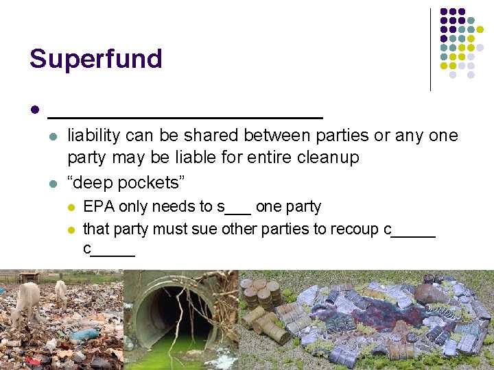 Superfund l ____________ l l liability can be shared between parties or any one