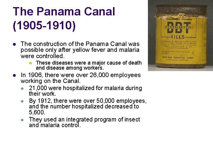 The Panama Canal (1905 -1910) l The construction of the Panama Canal was possible