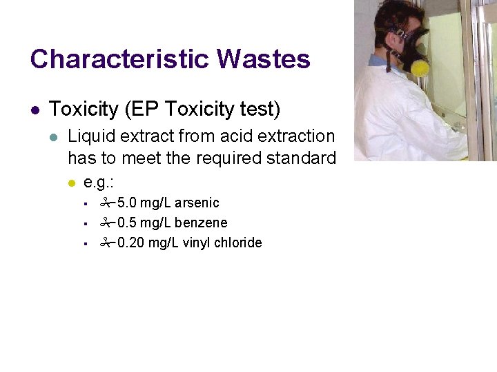 Characteristic Wastes l Toxicity (EP Toxicity test) l Liquid extract from acid extraction has