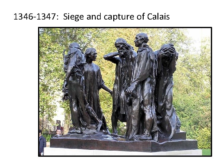 1346 -1347: Siege and capture of Calais 