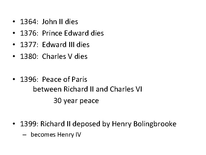  • • 1364: 1376: 1377: 1380: John II dies Prince Edward dies Edward