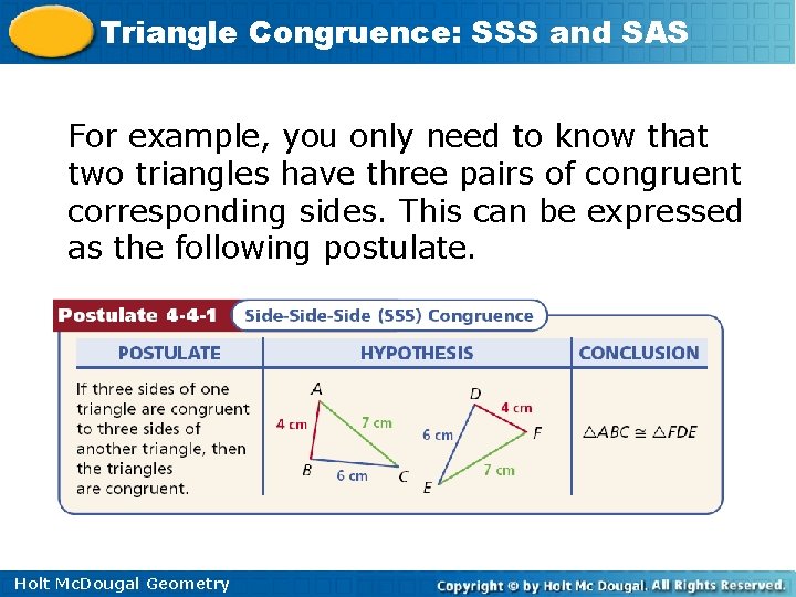 Triangle Congruence: SSS and SAS For example, you only need to know that two Triangle Congruence: SSS and SAS For example, you only need to know that two