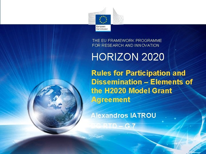 THE EU FRAMEWORK PROGRAMME FOR RESEARCH AND INNOVATION HORIZON 2020 Rules for Participation and