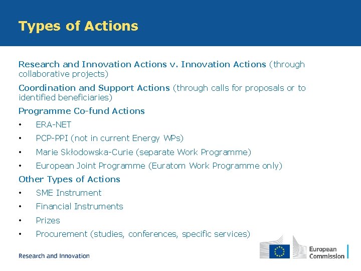 Types of Actions Research and Innovation Actions v. Innovation Actions (through collaborative projects) Coordination