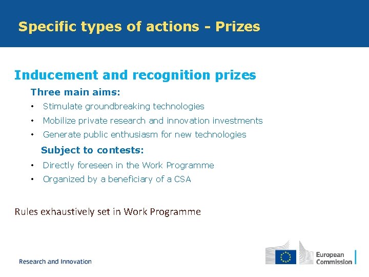 Specific types of actions - Prizes Inducement and recognition prizes Three main aims: •