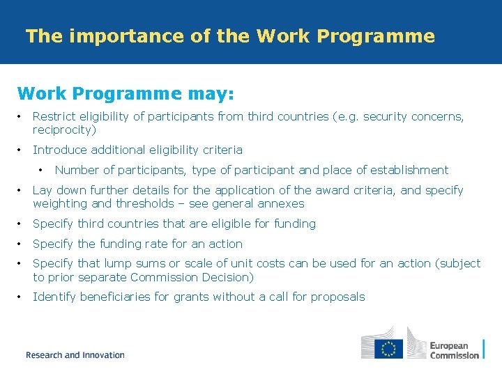 The importance of the Work Programme may: • Restrict eligibility of participants from third