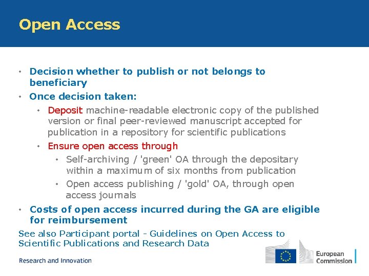 Open Access • Decision whether to publish or not belongs to beneficiary • Once