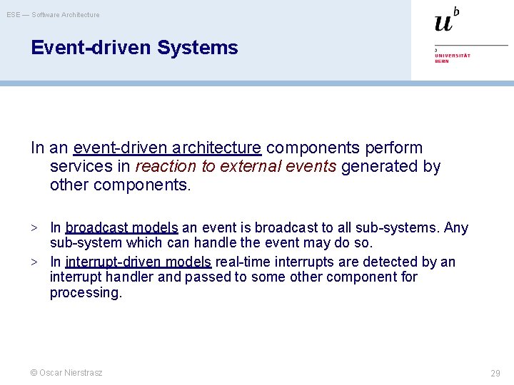 ESE — Software Architecture Event-driven Systems In an event-driven architecture components perform services in