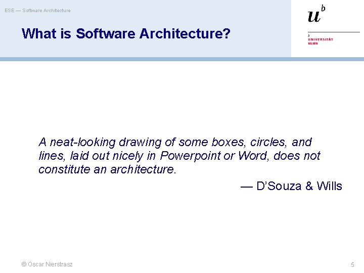 ESE — Software Architecture What is Software Architecture? A neat-looking drawing of some boxes,