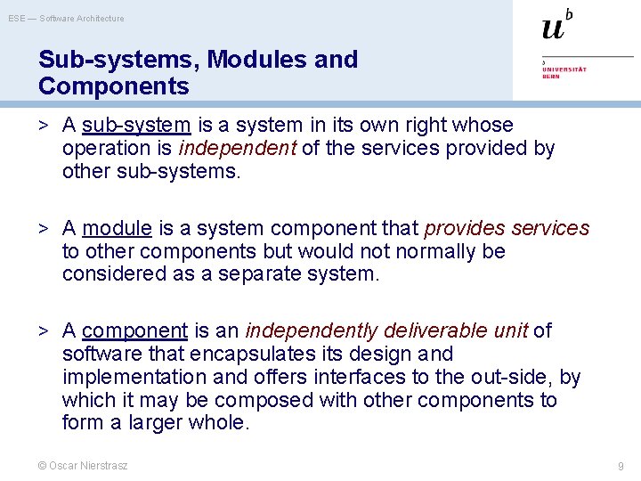 ESE — Software Architecture Sub-systems, Modules and Components > A sub-system is a system