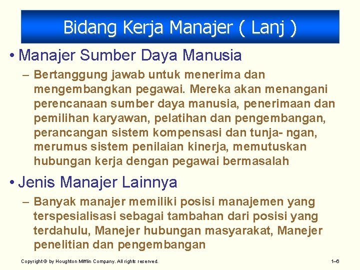 Bidang Kerja Manajer ( Lanj ) • Manajer Sumber Daya Manusia – Bertanggung jawab