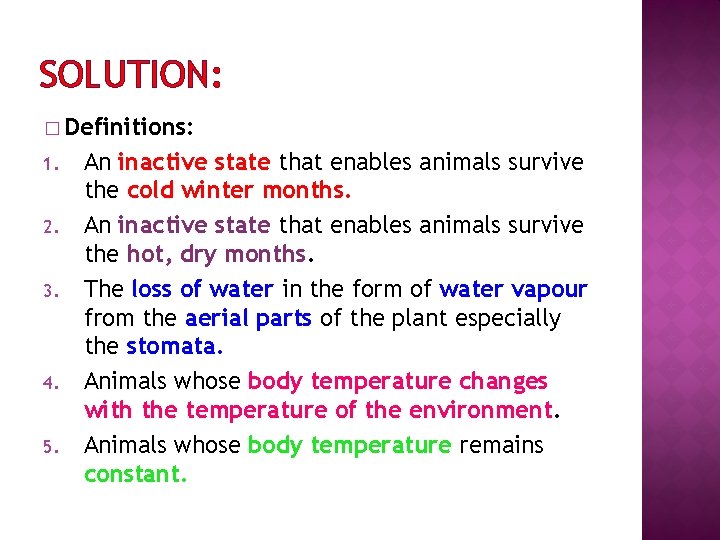 SOLUTION: � Definitions: 1. 2. 3. 4. 5. An inactive state that enables animals