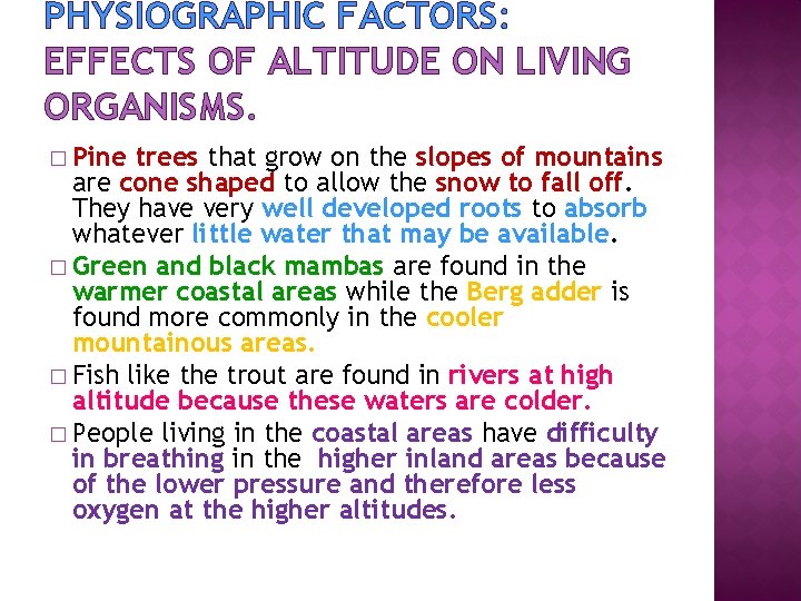 PHYSIOGRAPHIC FACTORS: EFFECTS OF ALTITUDE ON LIVING ORGANISMS. � Pine trees that grow on