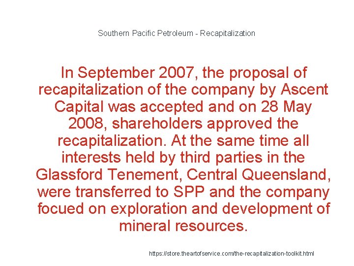 Southern Pacific Petroleum - Recapitalization In September 2007, the proposal of recapitalization of the