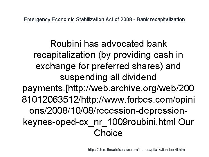 Emergency Economic Stabilization Act of 2008 - Bank recapitalization Roubini has advocated bank recapitalization
