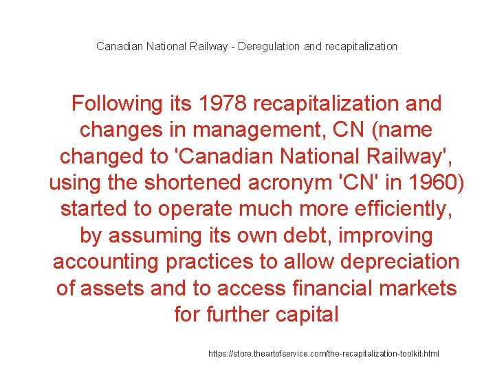 Canadian National Railway - Deregulation and recapitalization Following its 1978 recapitalization and changes in