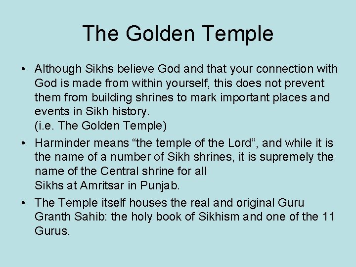 The Golden Temple • Although Sikhs believe God and that your connection with God