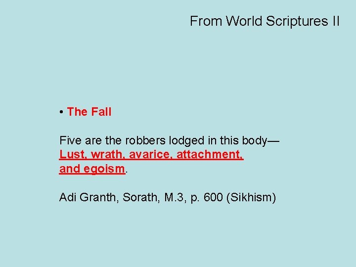 From World Scriptures II • The Fall Five are the robbers lodged in this