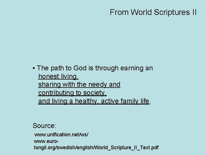 From World Scriptures II • The path to God is through earning an honest