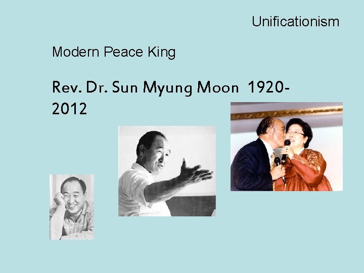 Unificationism Modern Peace King Rev. Dr. Sun Myung Moon 19202012 