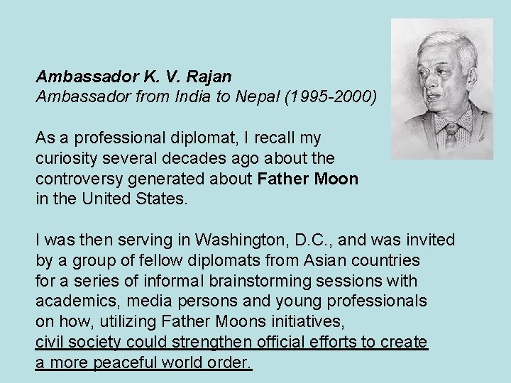 Ambassador K. V. Rajan Ambassador from India to Nepal (1995 -2000) As a professional