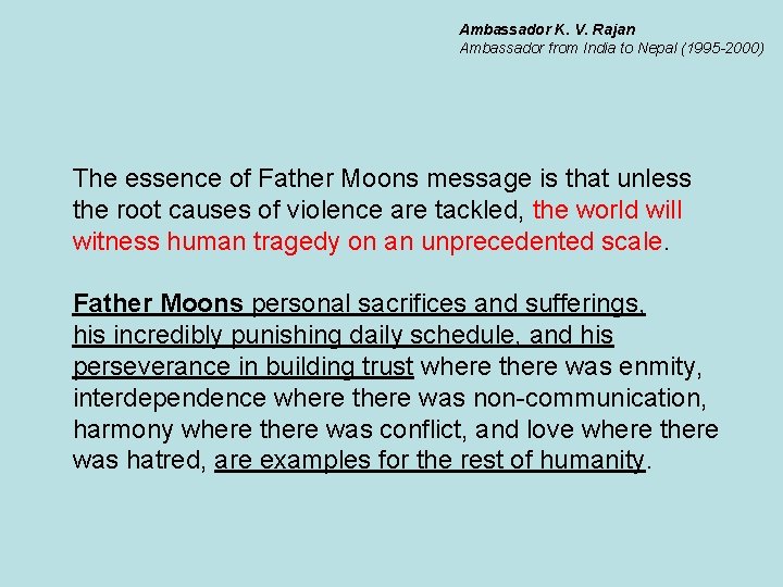 Ambassador K. V. Rajan Ambassador from India to Nepal (1995 -2000) The essence of