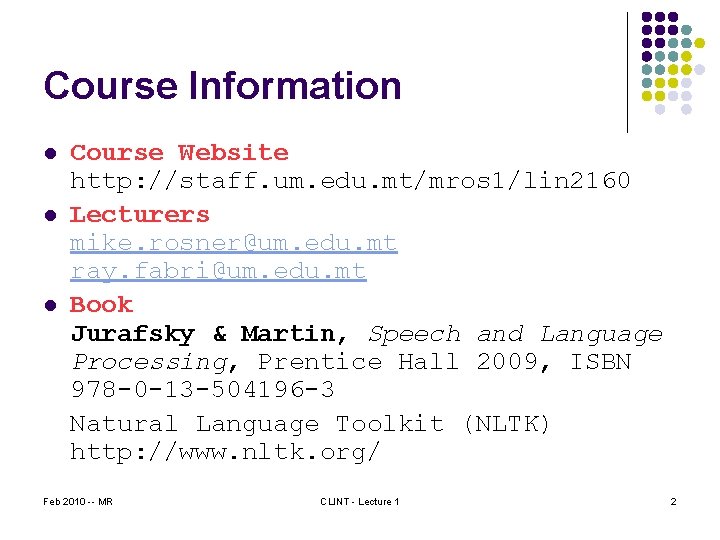 Course Information l l l Course Website http: //staff. um. edu. mt/mros 1/lin 2160